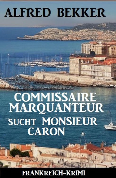 Produktbild: Commissaire Marquanteur sucht Monsieur Caron: Frankreich Krimi