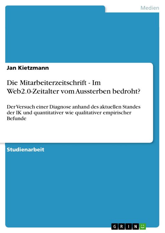 Produktbild: Die Mitarbeiterzeitschrift - Im Web2.0-Zeitalter vom Aussterben bedroht?