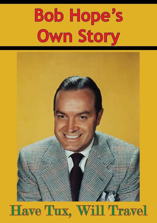 Produktbild: Bob Hope's Own Story - Have Tux, Will Travel