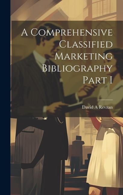 Produktbild: A Comprehensive Classified Marketing Bibliography Part I