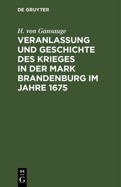 Produktbild: Veranlassung und Geschichte des Krieges in der Mark Brandenburg im Jahre 1675