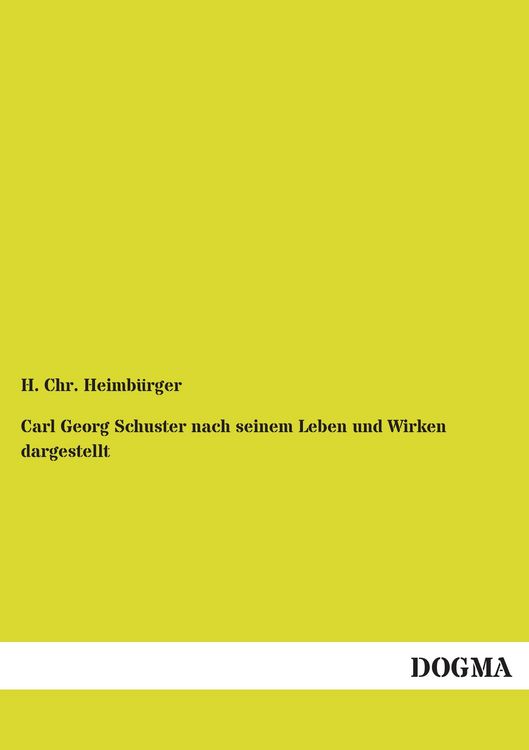 Produktbild: Carl Georg Schuster nach seinem Leben und Wirken dargestellt