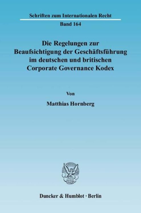 Produktbild: Die Regelungen zur Beaufsichtigung der Gesch&auml;ftsf&uuml;hrung im deutschen und britischen Corporate Governance Kodex.