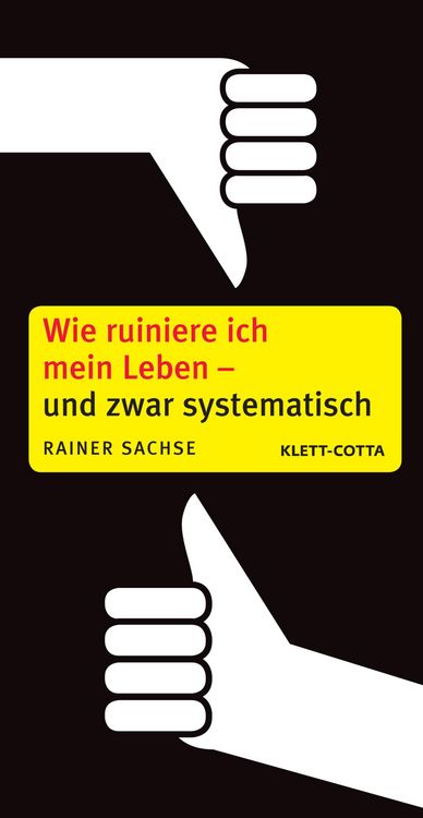Produktbild: Wie ruiniere ich mein Leben - und zwar systematisch