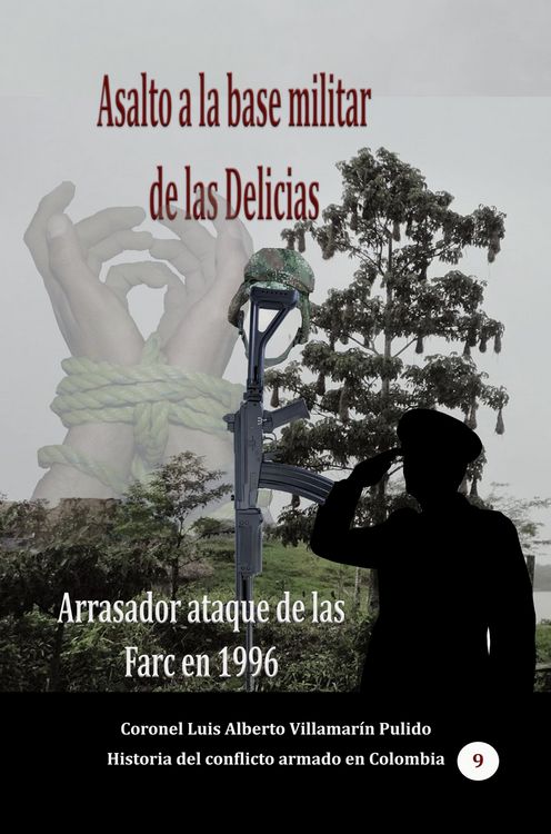 Produktbild: Asalto a la base militar de las Delicias Arrasador ataque de las Farc en 1996