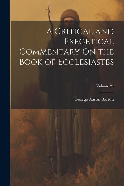 Produktbild: A Critical and Exegetical Commentary On the Book of Ecclesiastes; Volume 24