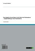 Produktbild: Das Subjekt und sein Name in der Kultur der Postmoderne - Subjekt-Bildung in der Postmoderne