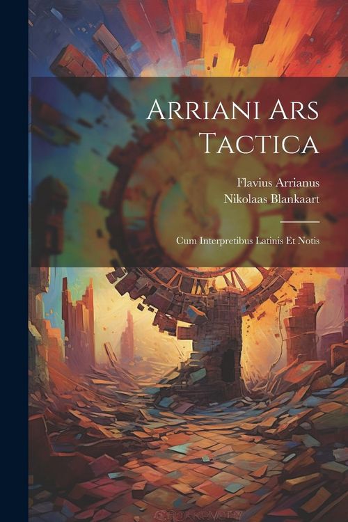 Produktbild: Arriani Ars Tactica: Cum Interpretibus Latinis Et Notis