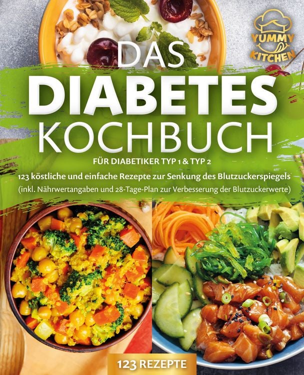Produktbild: Das Diabetes Kochbuch f&uuml;r Diabetiker Typ 1 & Typ 2: 123 k&ouml;stliche und einfache R