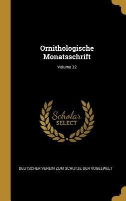 Produktbild: Ornithologische Monatsschrift; Volume 32