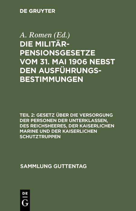 Produktbild: Gesetz &uuml;ber die Versorgung der Personen der Unterklassen, des Reichsheeres, der Kaiserlichen Marine und der Kaiserlichen Schutztruppen