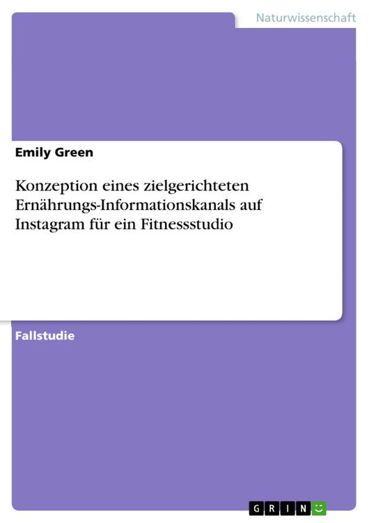 Produktbild: Konzeption eines zielgerichteten Ern&auml;hrungs-Informationskanals auf Instagram f&uuml;r ein Fitnessstudio