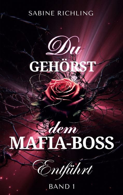 Produktbild: Du gehörst dem Mafia-Boss - Entführt Band 1