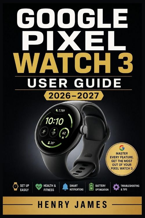Produktbild: GOOGLE PIXEL WATCH 3 USER GUIDE 2026-2027