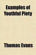 Produktbild: Examples of Youthful Piety; Principally Intended for the Instruction of Young Persons