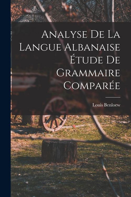 Produktbild: Analyse de la Langue Albanaise &Eacute;tude de Grammaire Compar&eacute;e