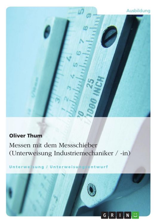 Produktbild: Messen mit dem Messschieber (Unterweisung Industriemechaniker / -in)