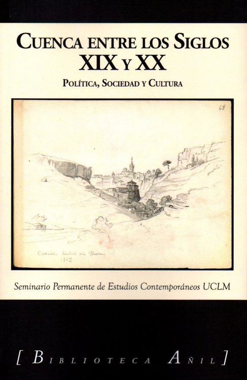 Produktbild: Cuenca entre los siglos XIX y XX: Pol&iacute;tica, sociedad y cultura