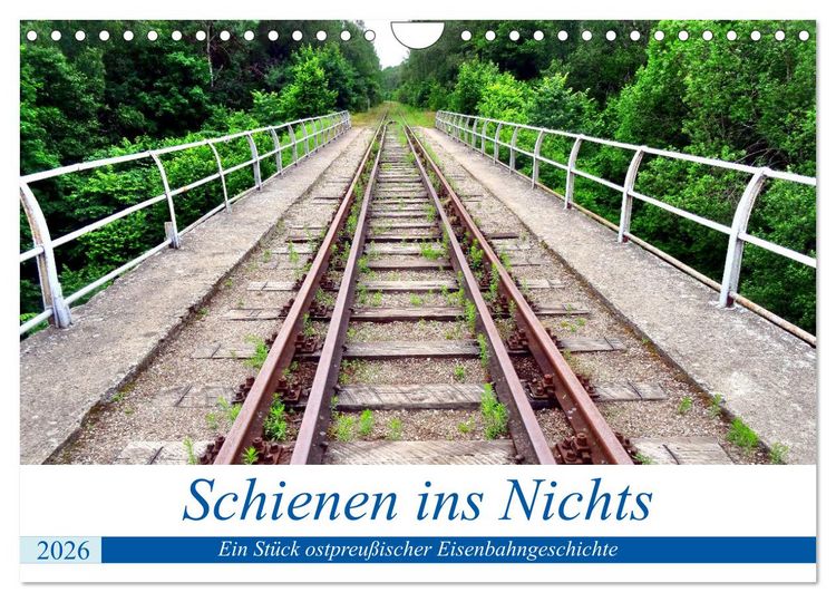 Produktbild: Schienen ins Nichts - Ein St&uuml;ck ostpreu&szlig;ischer Eisenbahngeschichte (Wandkalender 2026 DIN A4 quer), CALVENDO Monatskalender