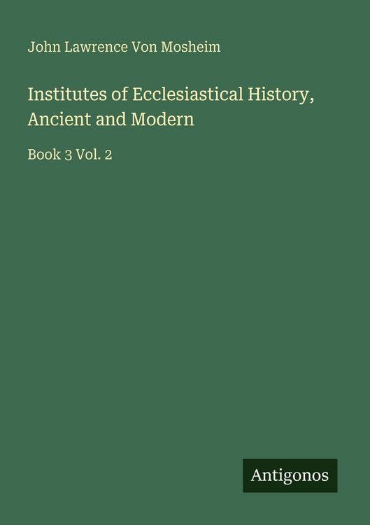 Produktbild: Institutes of Ecclesiastical History, Ancient and Modern