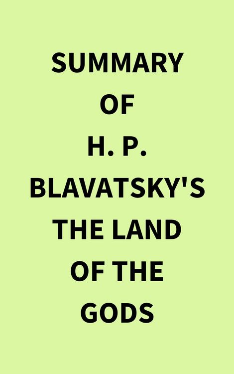 Produktbild: Summary of H. P. Blavatsky's The Land of the Gods