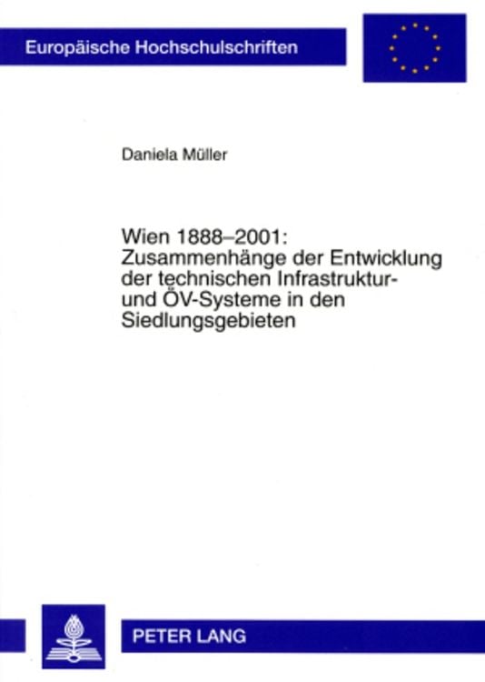 Produktbild: Wien 1888-2001: Zusammenhänge der Entwicklung der technischen Infrastruktur- und ÖV-Systeme in den Siedlungsgebieten