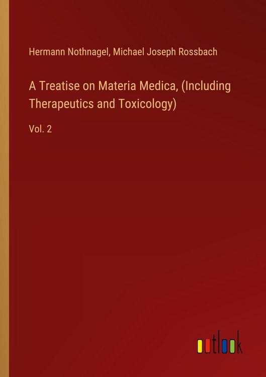 Produktbild: A Treatise on Materia Medica, (Including Therapeutics and Toxicology)