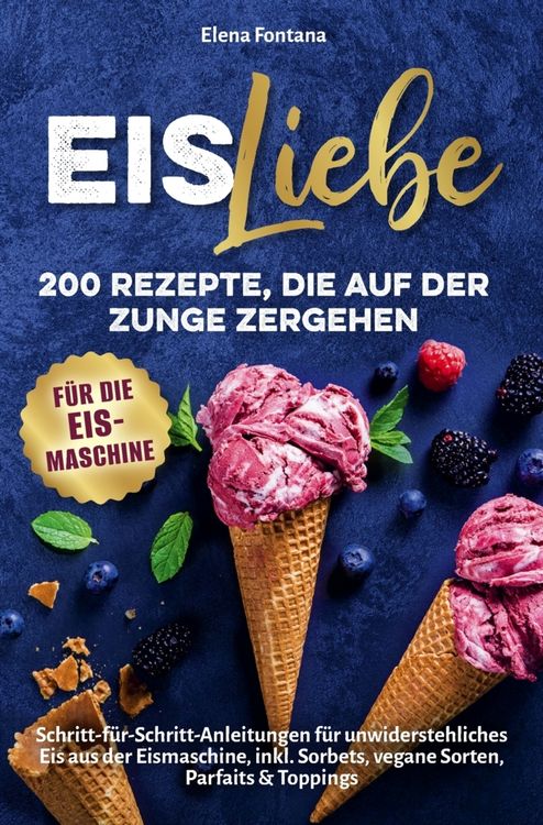 Produktbild: Eisliebe 200 Rezepte, die auf der Zunge zergehen