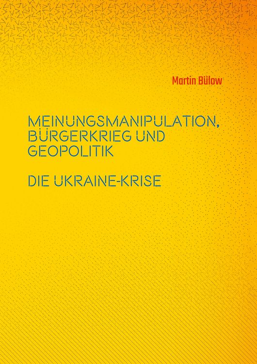 Produktbild: Meinungsmanipulation, B&uuml;rgerkrieg und Geopolitik