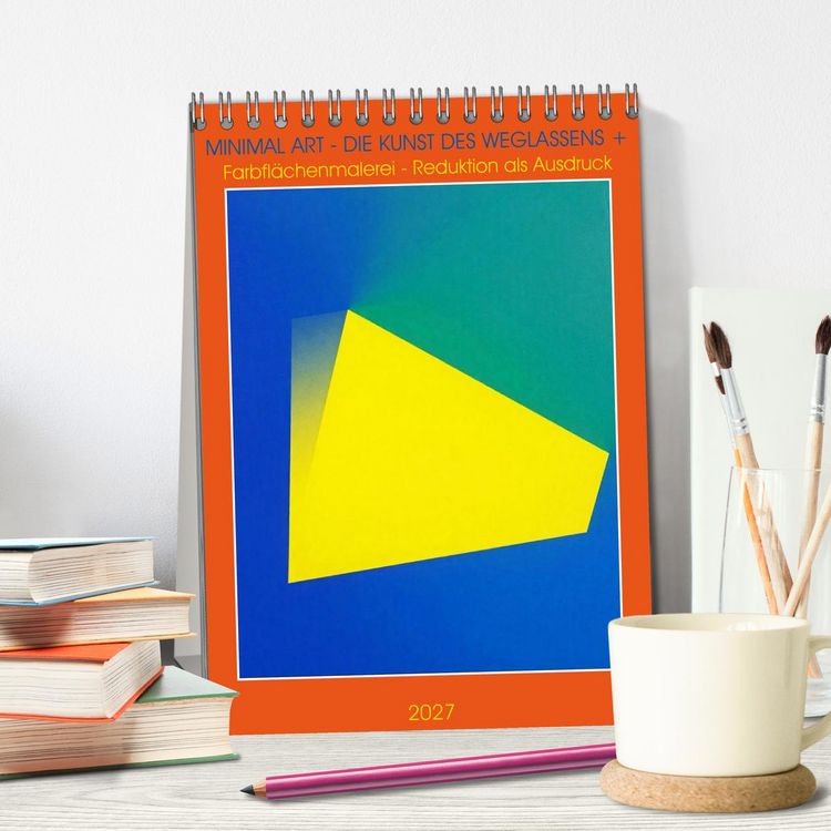Produktbild: Minimal Art - Die Kunst des Weglassens + Farbfl&auml;chenmalerei - Reduktion als Ausdruck (Tischkalender 2027 DIN A5 hoch), CALVENDO Monatskalender