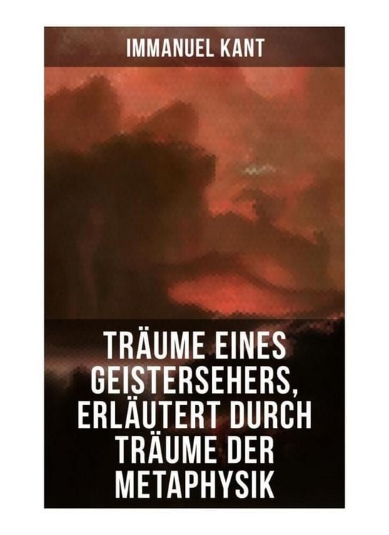 Produktbild: Tr&auml;ume eines Geistersehers, erl&auml;utert durch Tr&auml;ume der Metaphysik