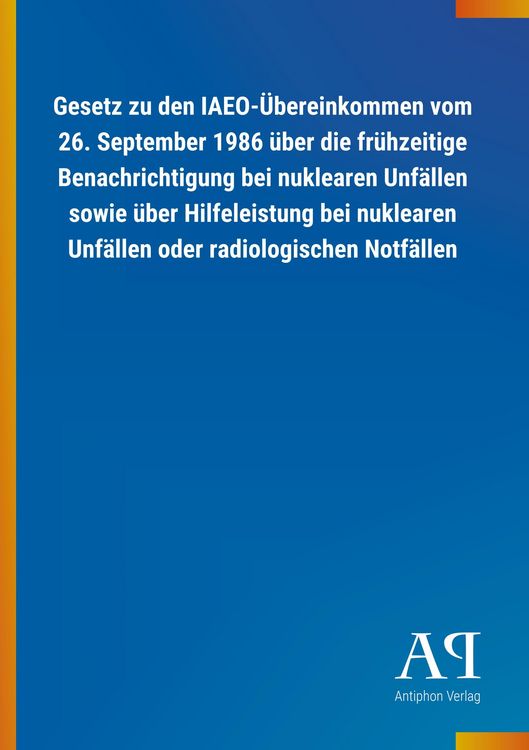 Produktbild: Gesetz zu den IAEO-&Uuml;bereinkommen vom 26. September 1986 &uuml;ber