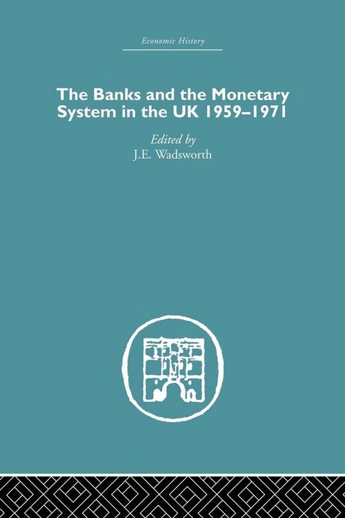 Produktbild: The Banks and the Monetary System in the UK, 1959-1971