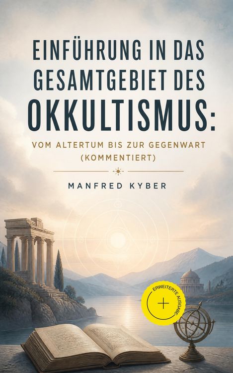 Produktbild: Einf&uuml;hrung in das Gesamtgebiet des Okkultismus: Vom Altertum bis zur Gegenwart (Kommentiert)