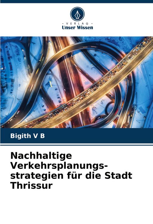 Produktbild: Nachhaltige Verkehrsplanungs-strategien f&uuml;r die Stadt Thrissur