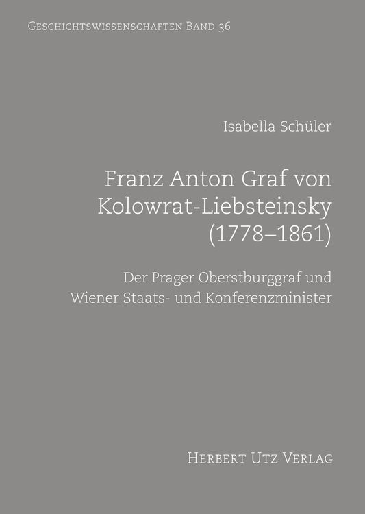 Bild vom Artikel Franz Anton Graf von Kolowrat-Liebsteinsky (1778-1861) vom Autor Isabella Schüler