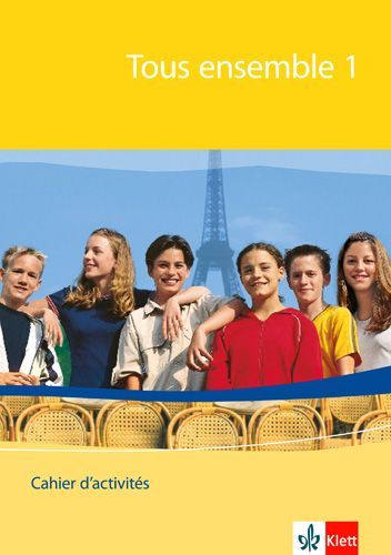Produktbild: Tous ensemble 1. Cahier d'activit&eacute;s. 1. Lernjahr