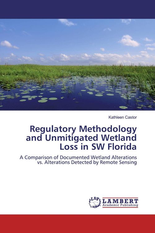 Produktbild: Regulatory Methodology and Unmitigated Wetland Loss in SW Florida