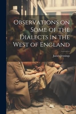 Produktbild: Observations on Some of the Dialects in the West of England