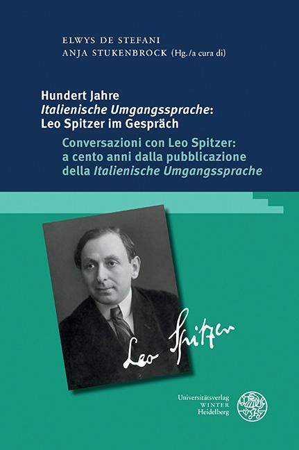 Produktbild: Hundert Jahre ,Italienische Umgangssprache': Leo Spitzer im Gespr&auml;ch / Conversazioni con Leo Spitzer: a cento anni dalla pubblicazione della ,Italieni