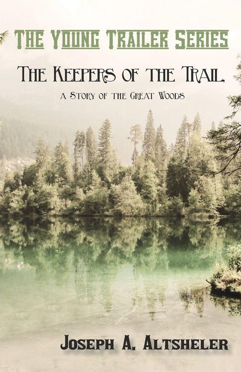 Produktbild: The Keepers of the Trail, a Story of the Great Woods