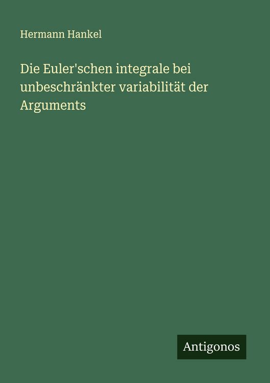 Produktbild: Die Euler'schen integrale bei unbeschr&auml;nkter variabilit&auml;t der Arguments