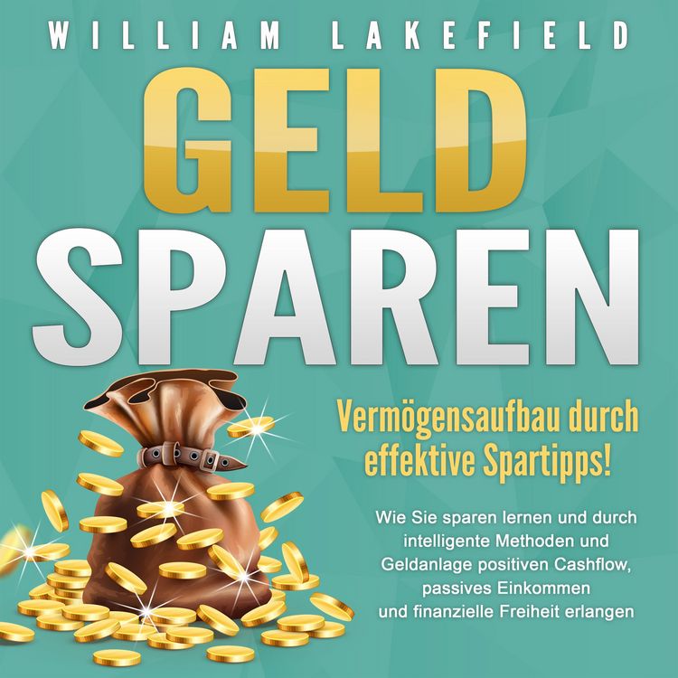 Produktbild: GELD SPAREN - Verm&ouml;gensaufbau durch effektive Spartipps!