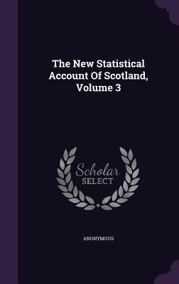 Produktbild: The New Statistical Account Of Scotland, Volume 3