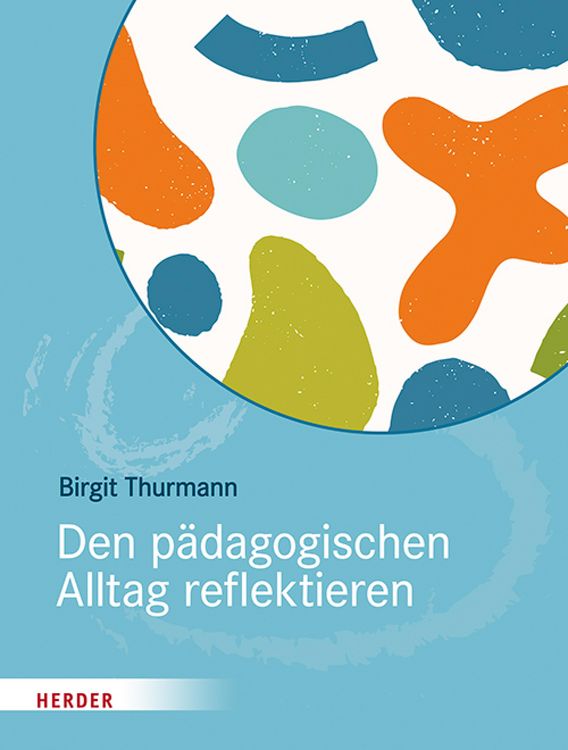 Produktbild: Den p&auml;dagogischen Alltag reflektieren