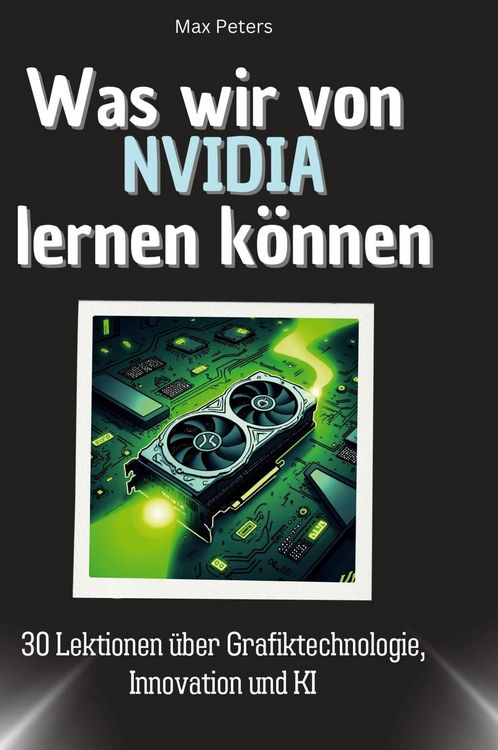 Produktbild: Was wir von NVIDIA lernen k&ouml;nnen