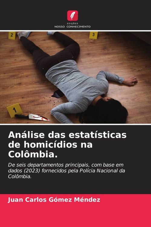Produktbild: An&aacute;lise das estat&iacute;sticas de homic&iacute;dios na Col&ocirc;mbia.