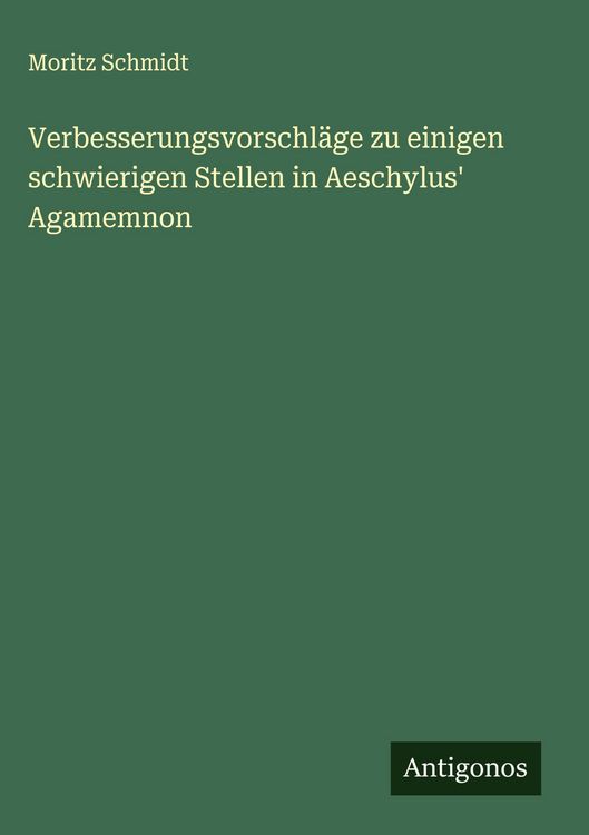 Produktbild: Verbesserungsvorschl&auml;ge zu einigen schwierigen Stellen in Aeschylus' Agamemnon