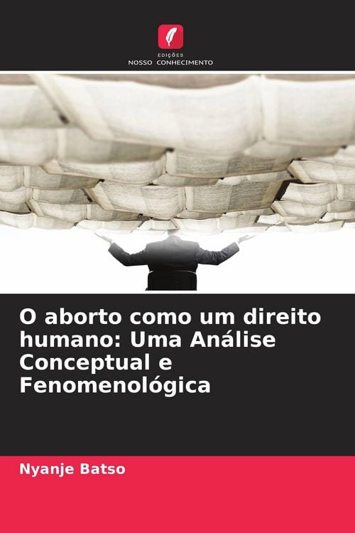 Produktbild: O aborto como um direito humano: Uma An&aacute;lise Conceptual e Fenomenol&oacute;gica