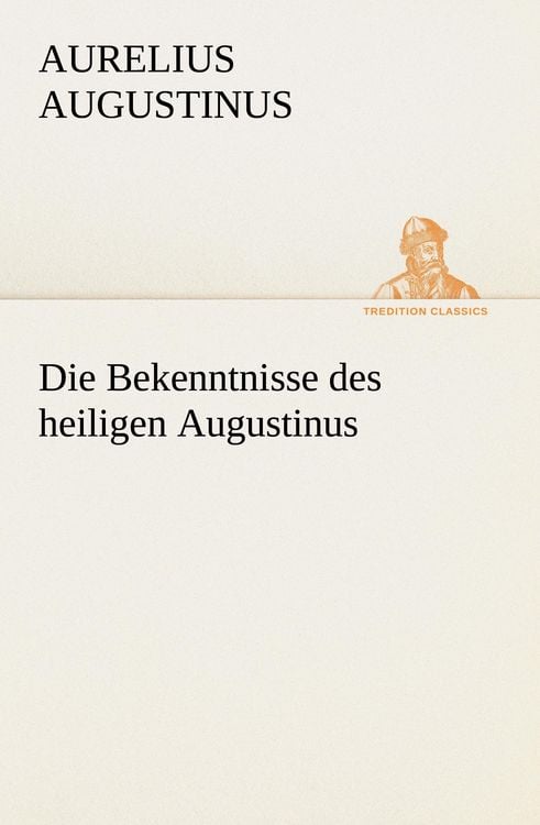 Produktbild: Die Bekenntnisse des heiligen Augustinus